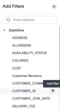 Select the filter icon that appears when you hover over a column name in the add filters panel